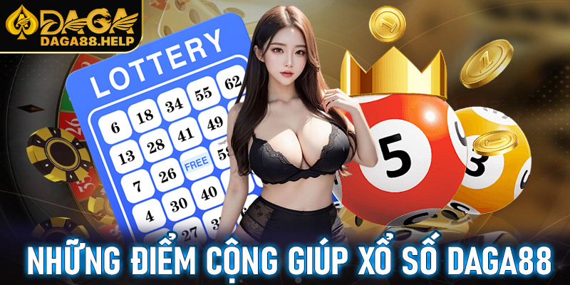 Những điểm cộng giúp xổ số Daga88 thành công