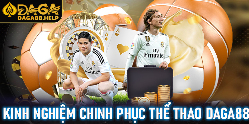 Kinh nghiệm hay bỏ túi chinh phục thể thao Daga88