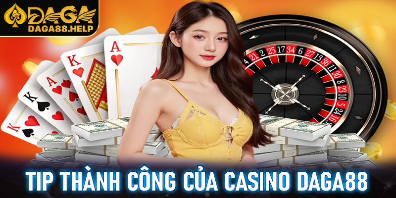 Tips thành công để thành công săn thưởng casino Daga88