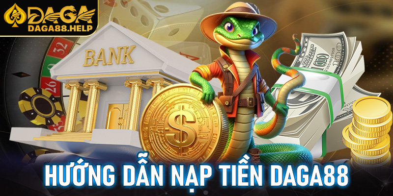 Nạp tiền Daga88