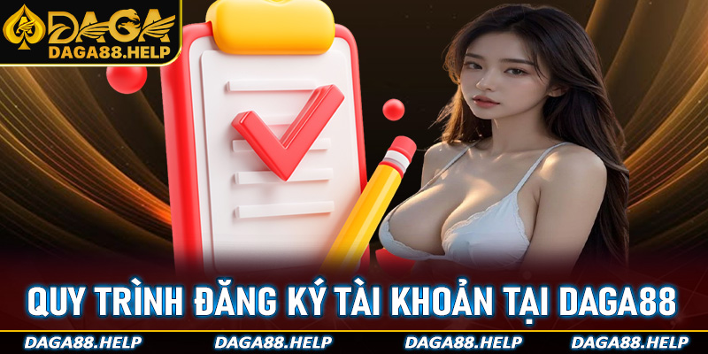 Quy trình đăng ký tài khoản hội viên tại Daga88
